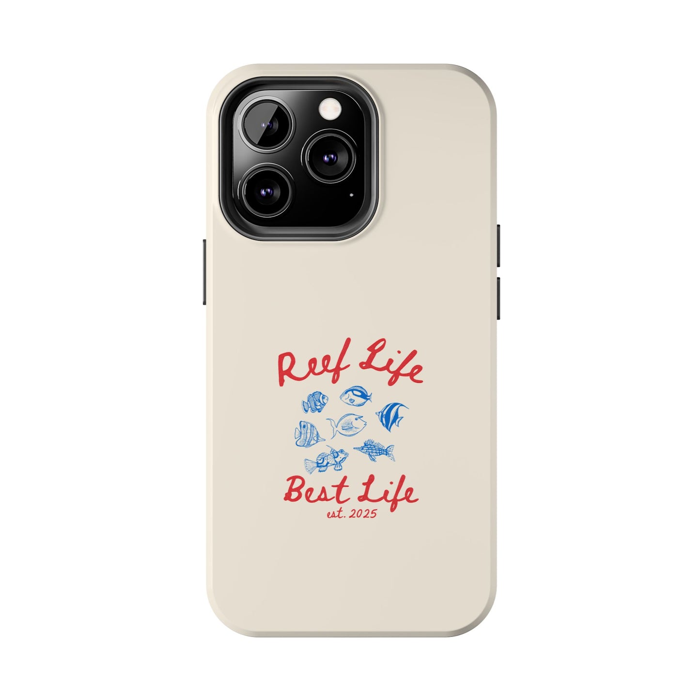 Reef Life, Best Life Phone Case