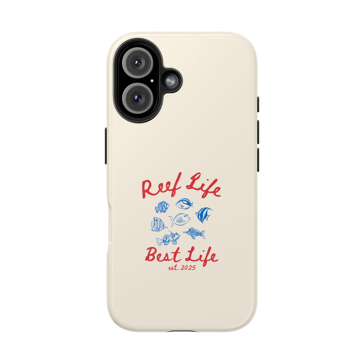 Reef Life, Best Life Phone Case