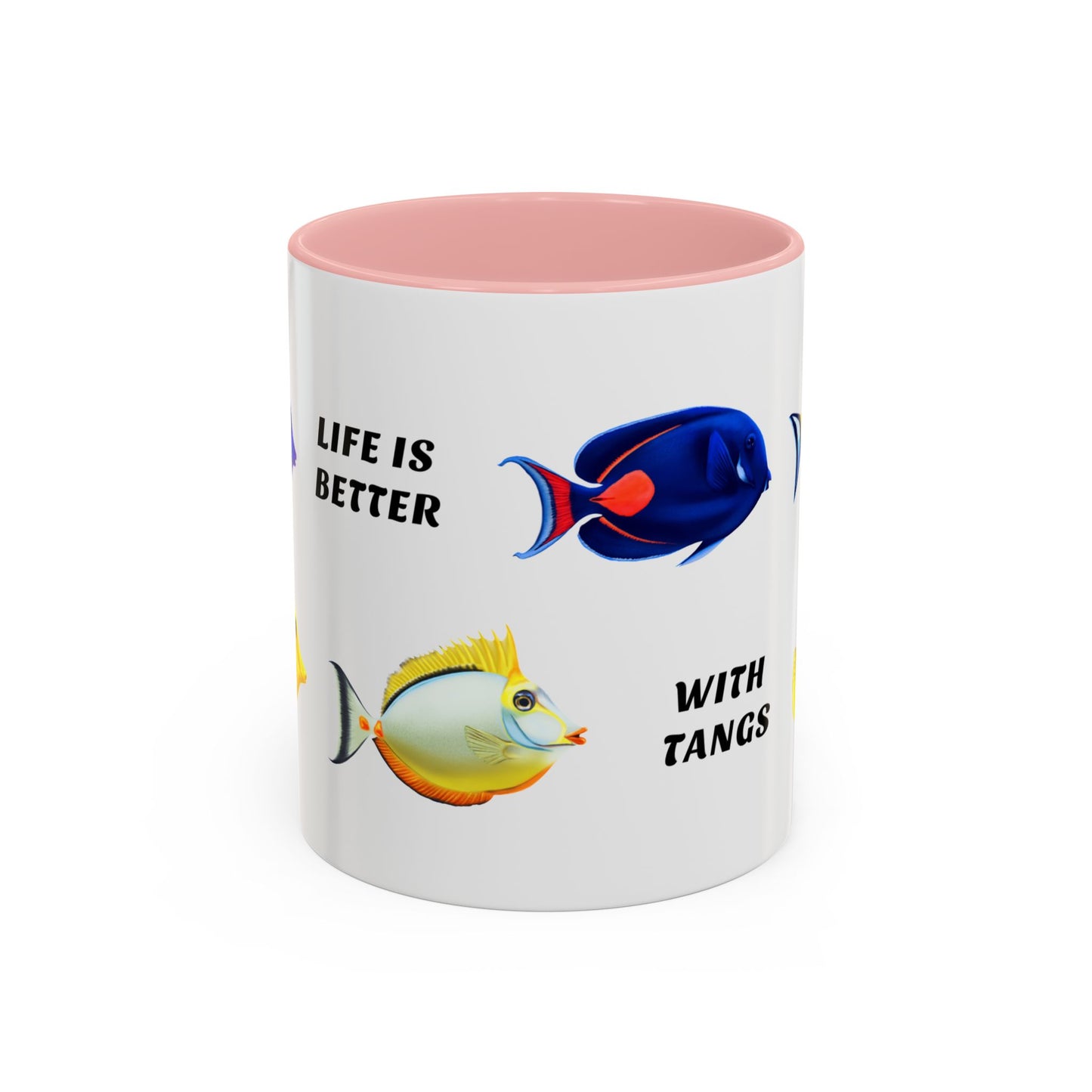 Life Is Better with Tangs Mug