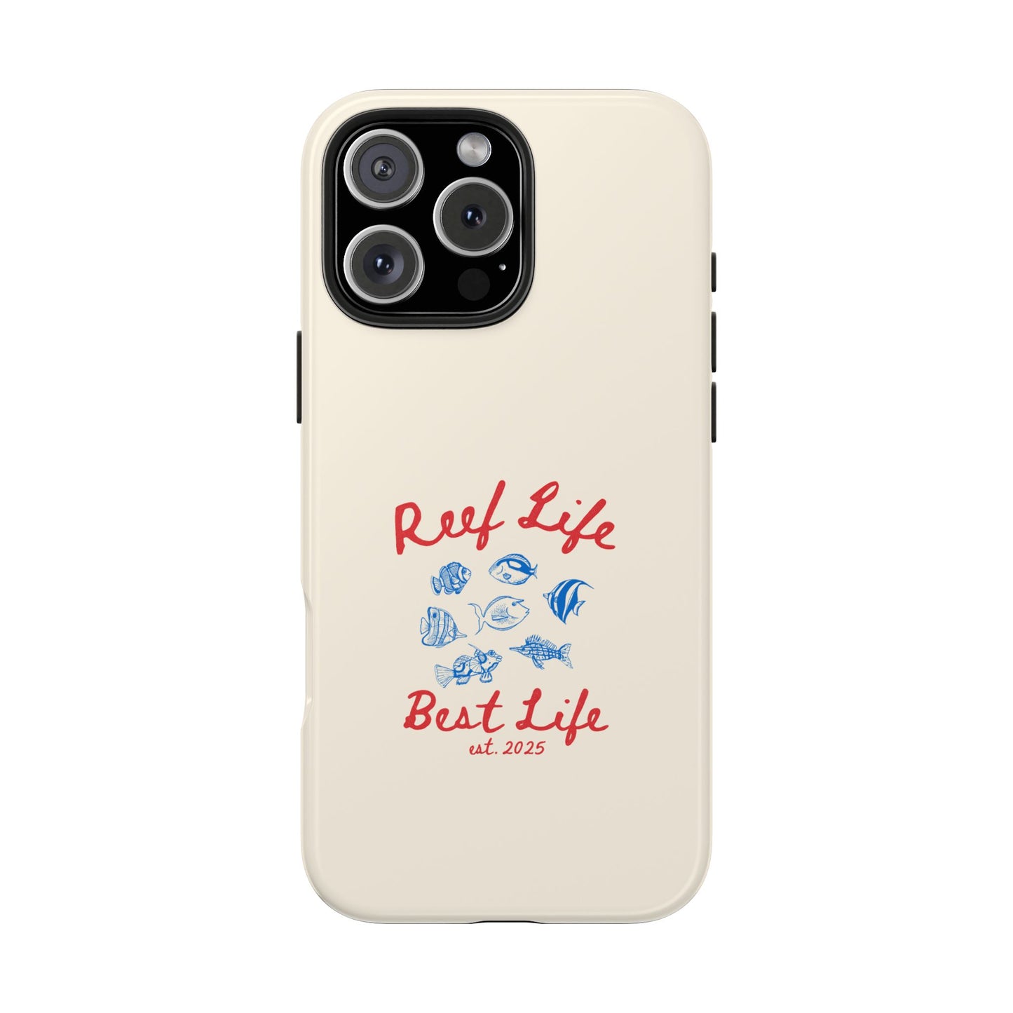 Reef Life, Best Life Phone Case