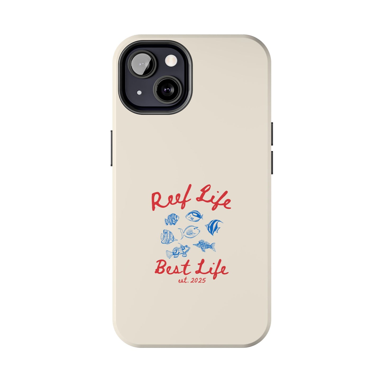 Reef Life, Best Life Phone Case