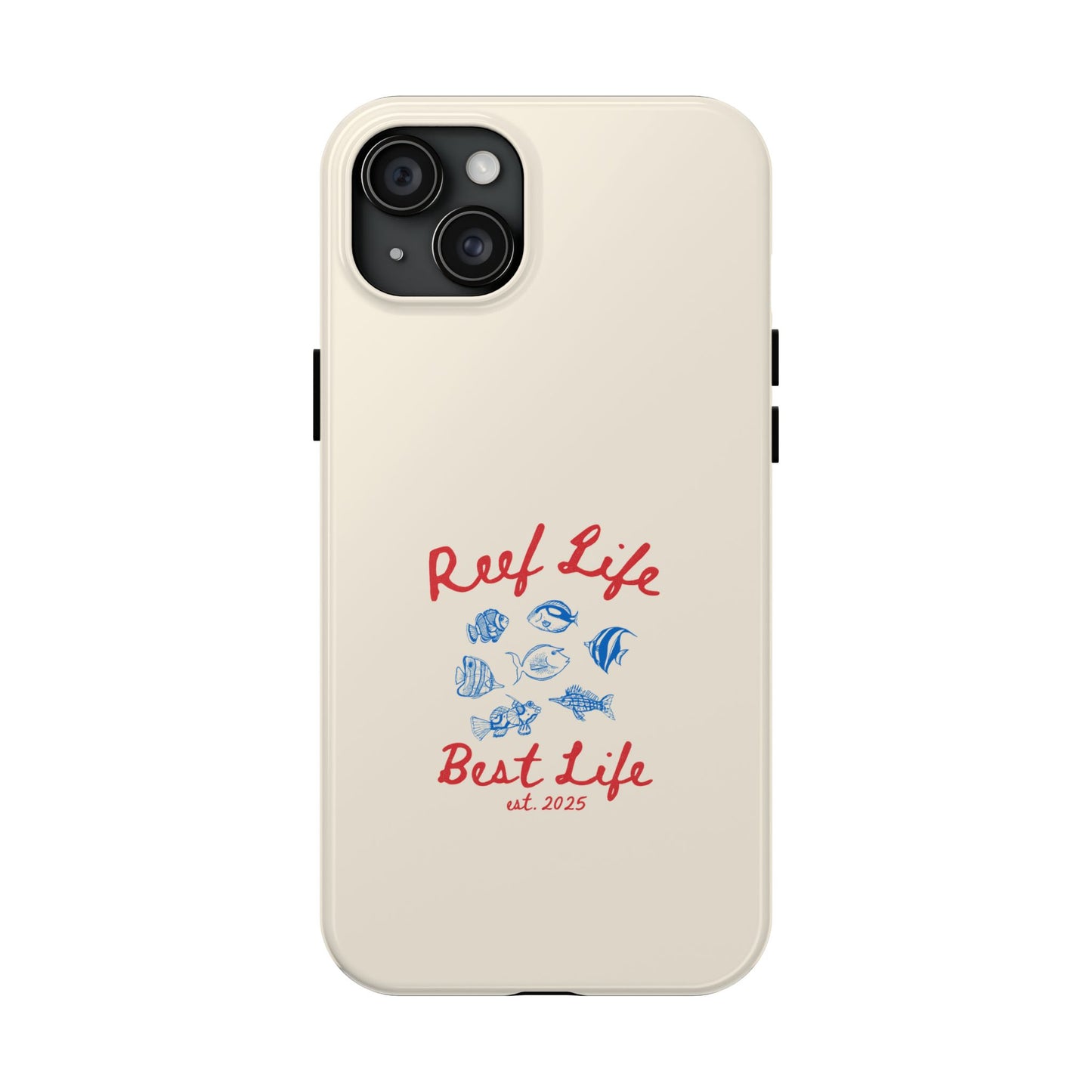 Reef Life, Best Life Phone Case