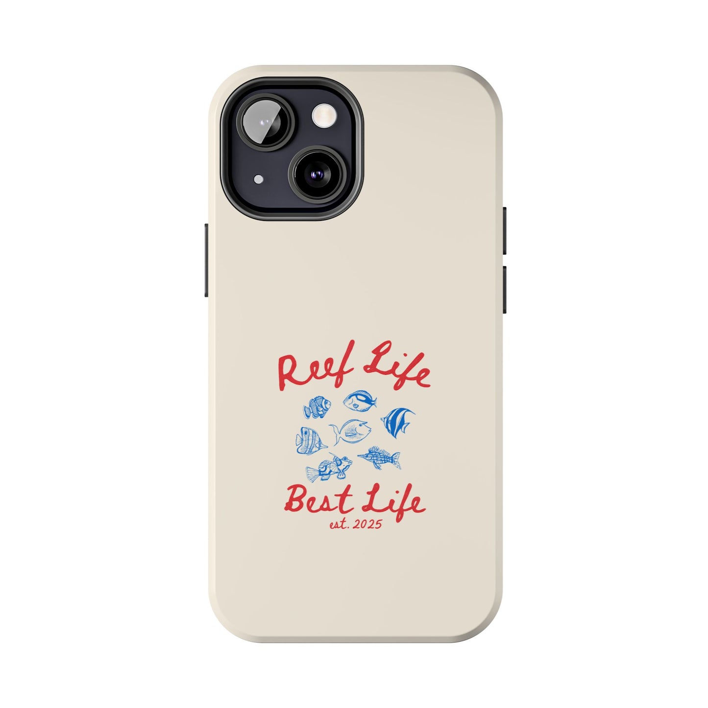 Reef Life, Best Life Phone Case