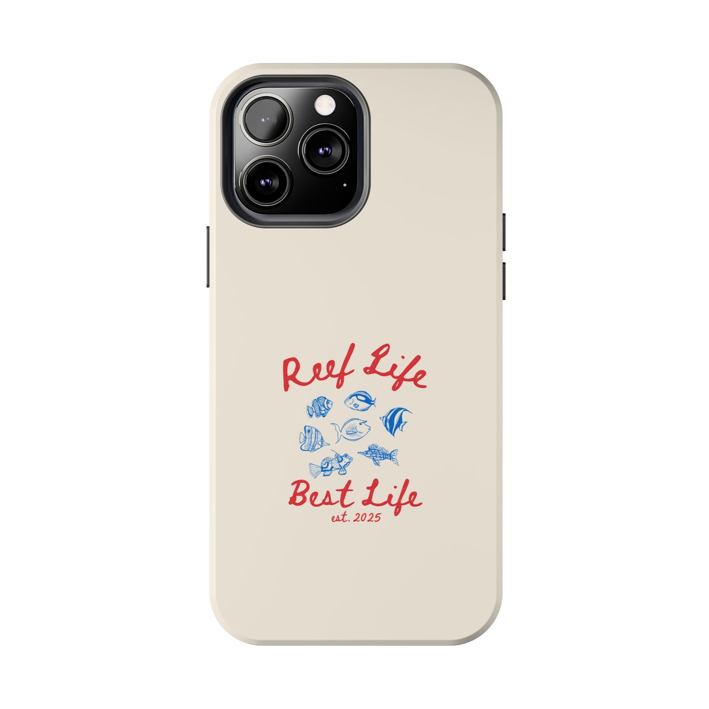 Reef Life, Best Life Phone Case