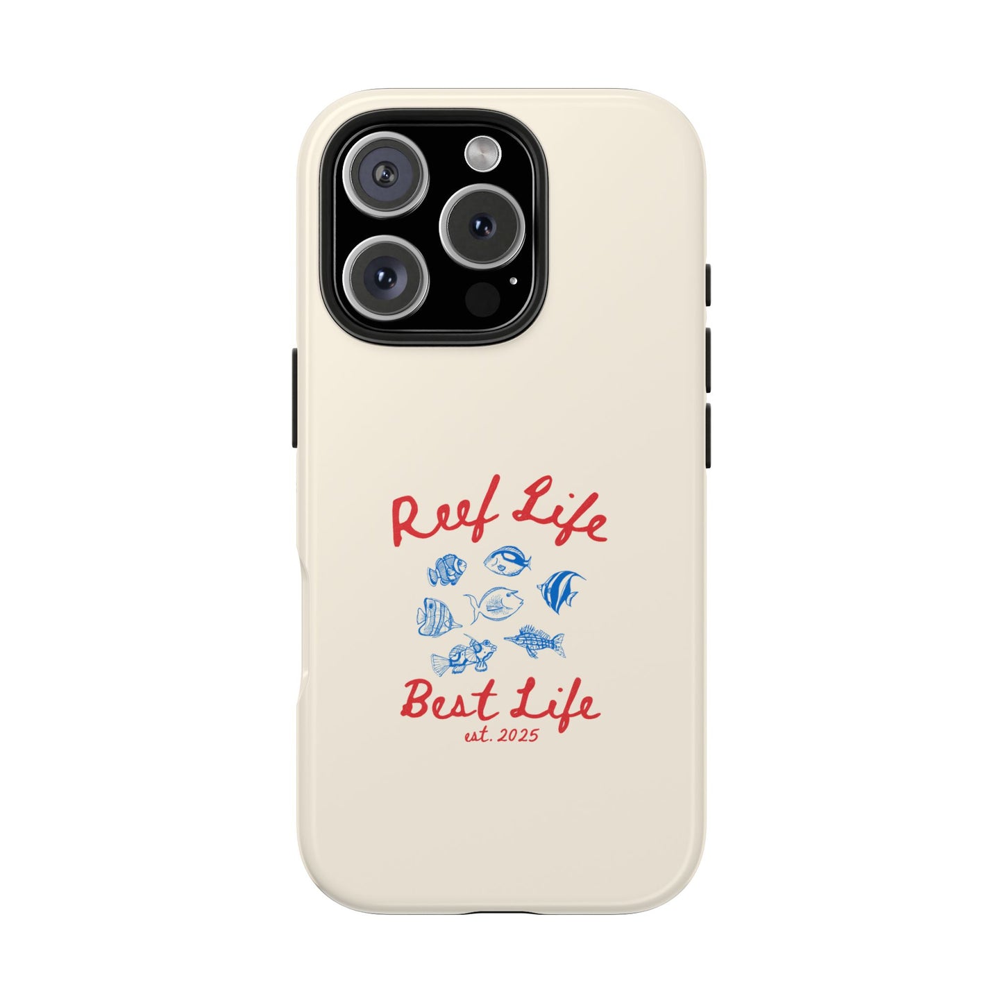Reef Life, Best Life Phone Case