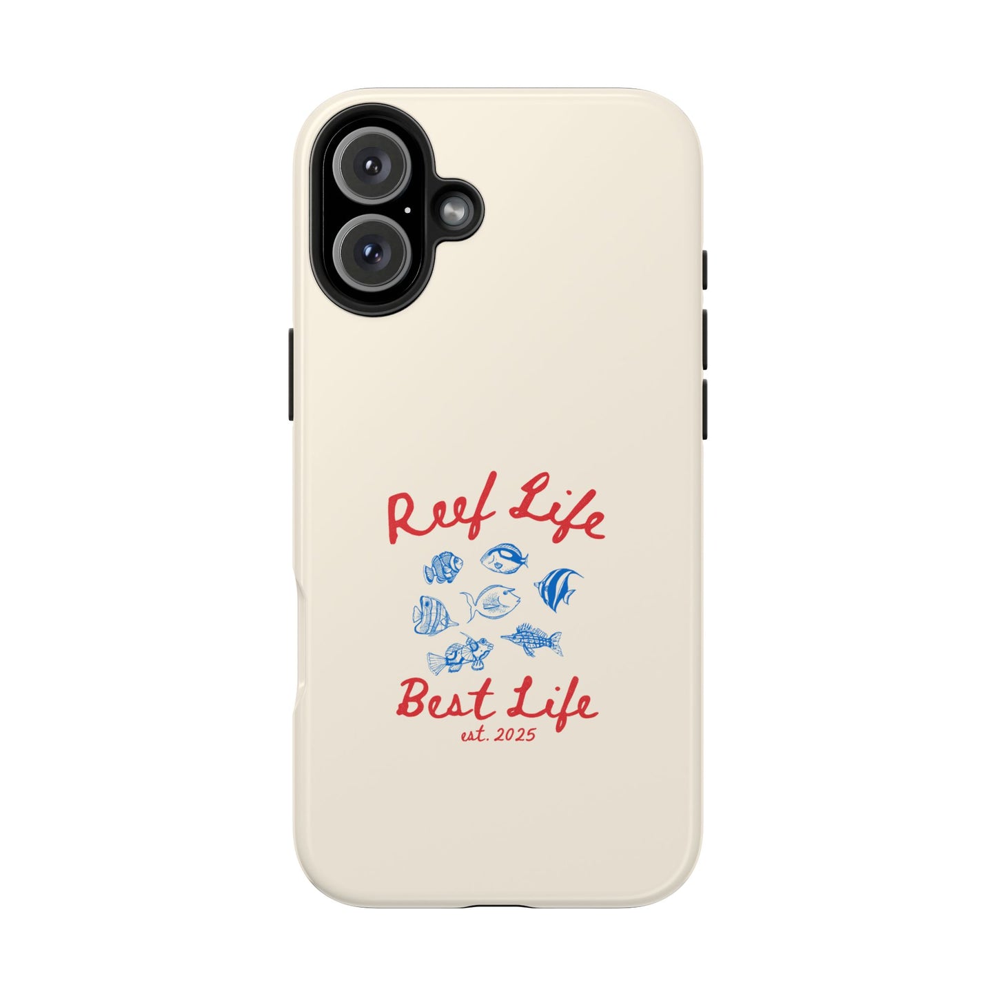 Reef Life, Best Life Phone Case