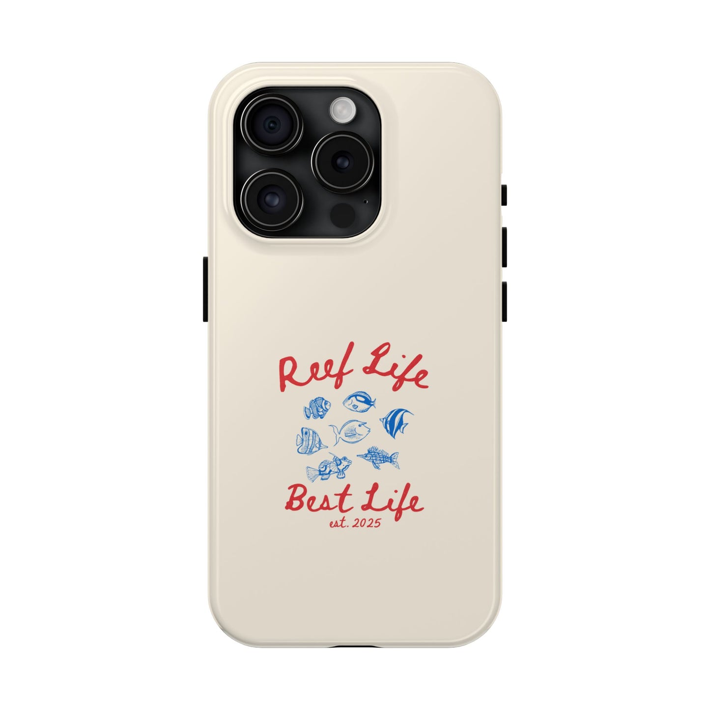 Reef Life, Best Life Phone Case