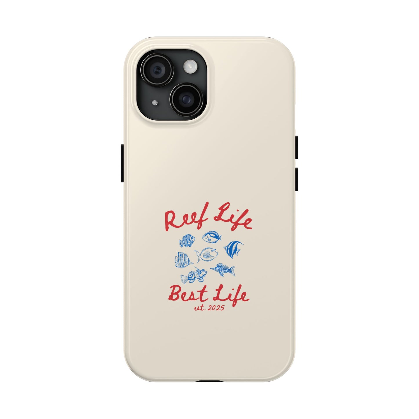 Reef Life, Best Life Phone Case