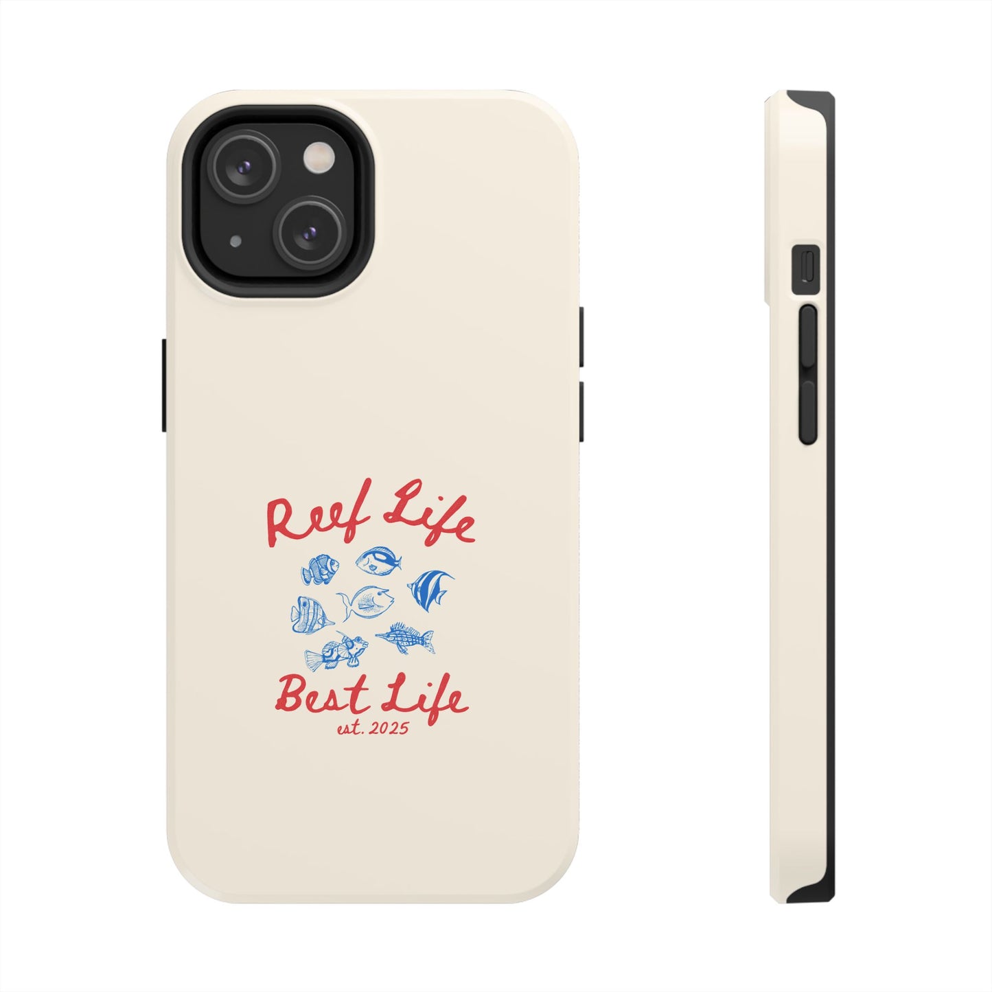 Reef Life, Best Life Phone Case
