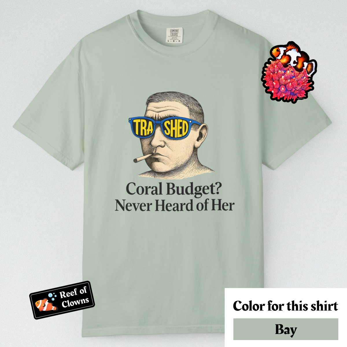 Never Heard of Coral Budget - Graphic Shirt