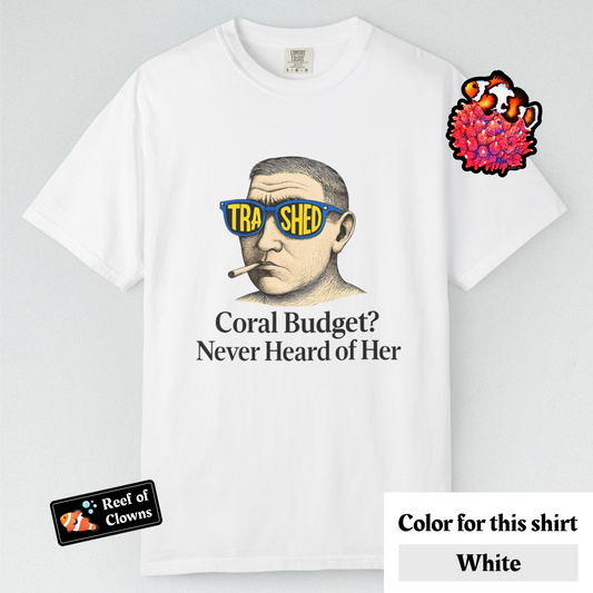 Never Heard of Coral Budget - Graphic Shirt