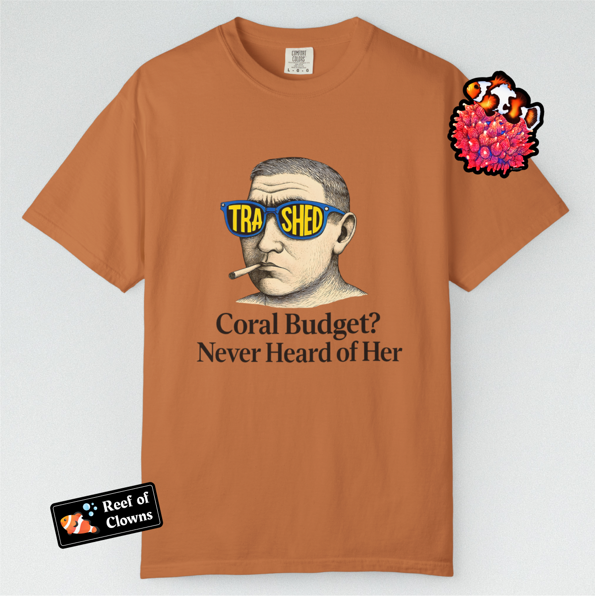 Never Heard of Coral Budget - Graphic Shirt