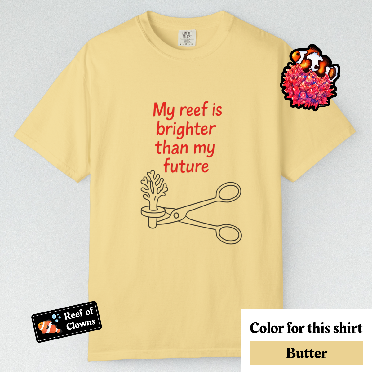 My Reef is Brighter Than My Future - Graphic Shirt