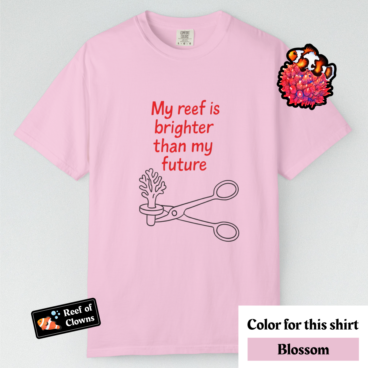 My Reef is Brighter Than My Future - Graphic Shirt