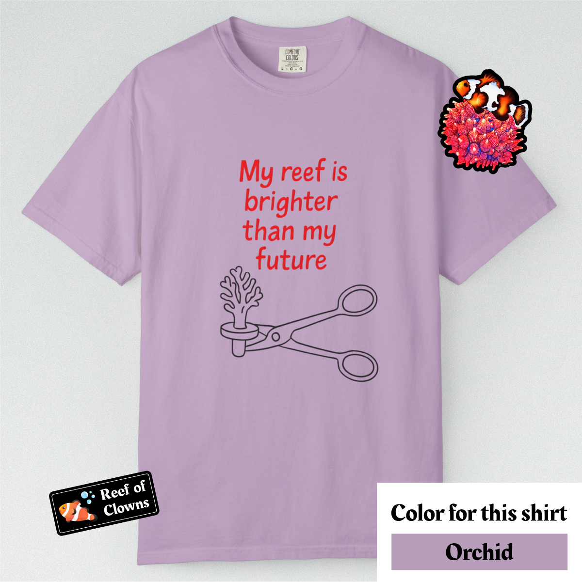 My Reef is Brighter Than My Future - Graphic Shirt