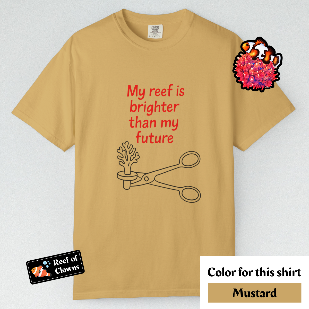My Reef is Brighter Than My Future - Graphic Shirt