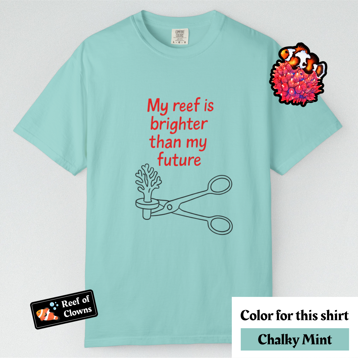 My Reef is Brighter Than My Future - Graphic Shirt