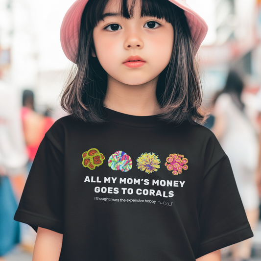 All My Mom's Money Goes to Coral Kids T-Shirt