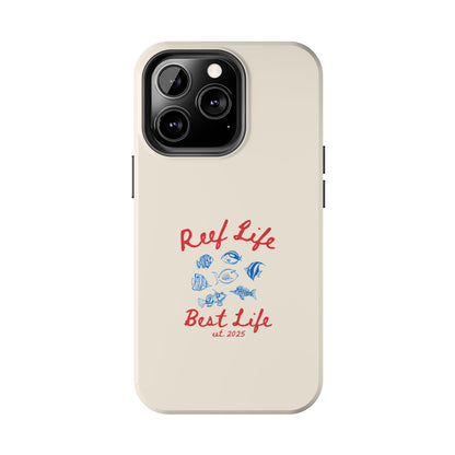 Reef Life, Best Life Phone Case