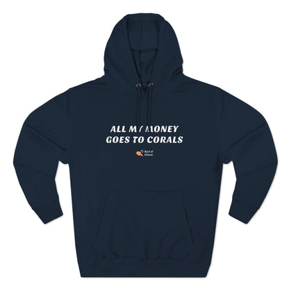 All My Money Goes to Corals Hoodie