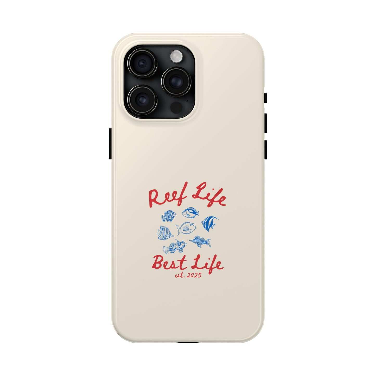 Reef Life, Best Life Phone Case