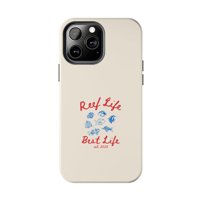 Reef Life, Best Life Phone Case