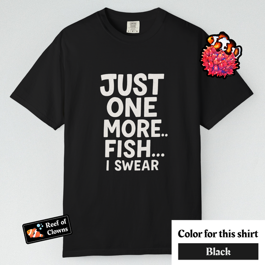 Just One More Fish - Graphic Shirt