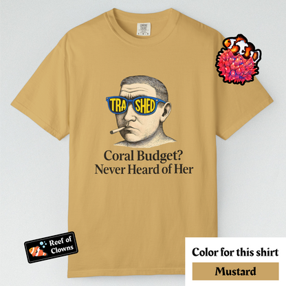Never Heard of Coral Budget - Graphic Shirt