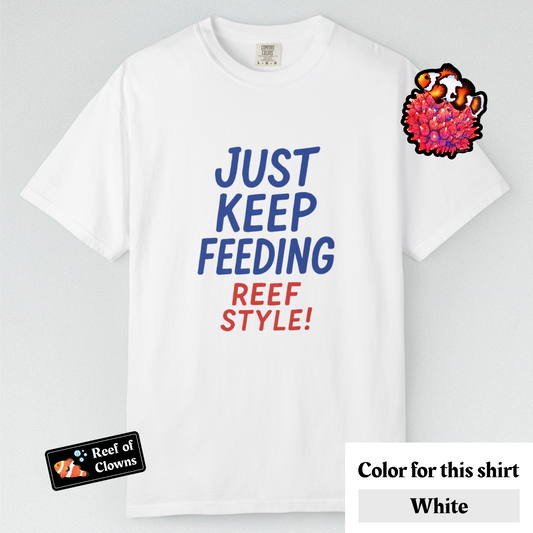 Just Keep Feeding - Graphic Shirt