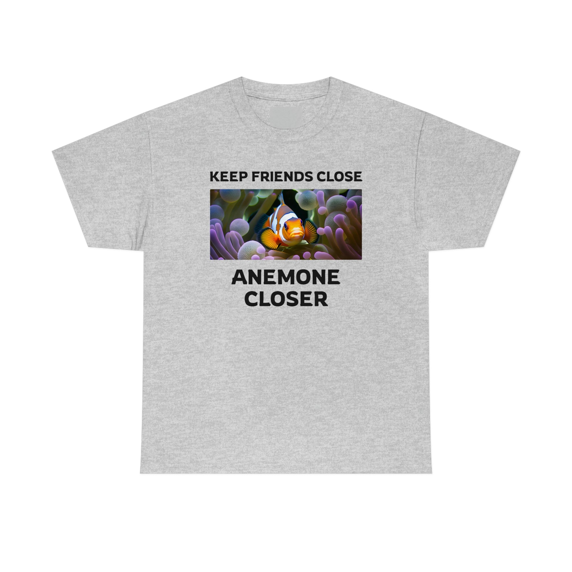 Keep Friends Close, Anemone Closer Shirt with Clownfish - Reef of Clowns