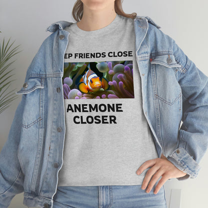 Keep Friends Close, Anemone Closer Shirt with Clownfish - Reef of Clowns