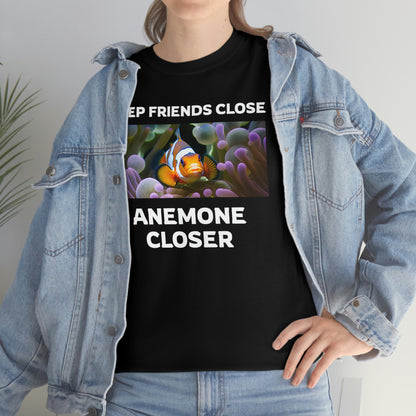 Keep Friends Close, Anemone Closer Shirt with Clownfish - Reef of Clowns